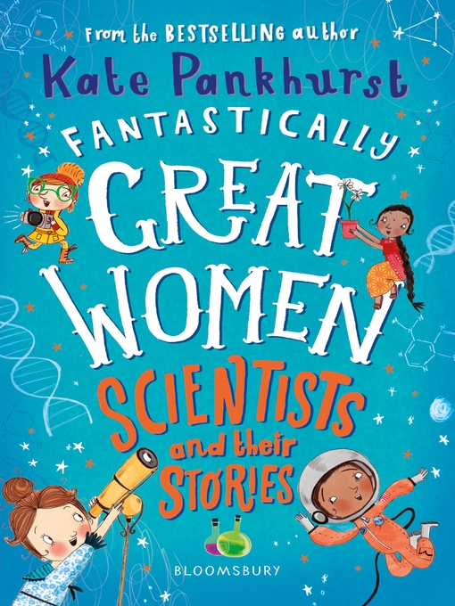Title details for Fantastically Great Women Scientists and Their Stories by Kate Pankhurst - Available